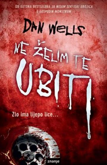 Dan Wells Ne Zelim Te Ubiti Dobra Knjiga